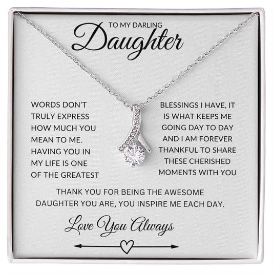 To  My Darling Daughter |  Words Don't Truly Express Alluring Beauty Necklace