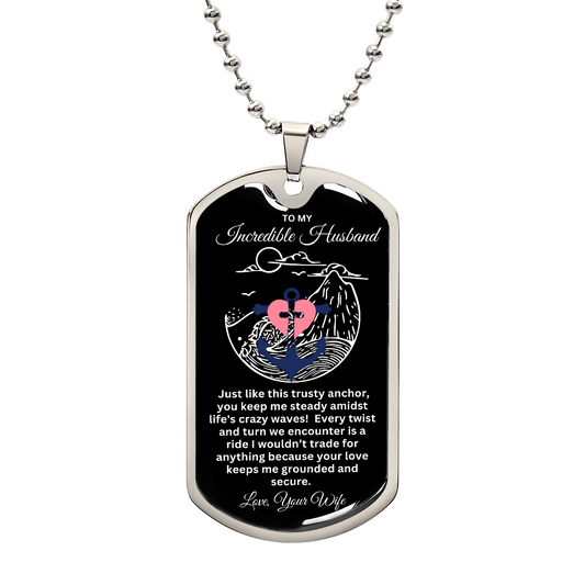 To My Incredible Husband  |  You Are My Trusty Anchor Necklace