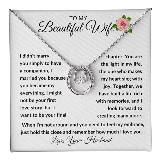 To My Beautiful Wife | I am Your Final Chapter | Lucky In Love Necklace