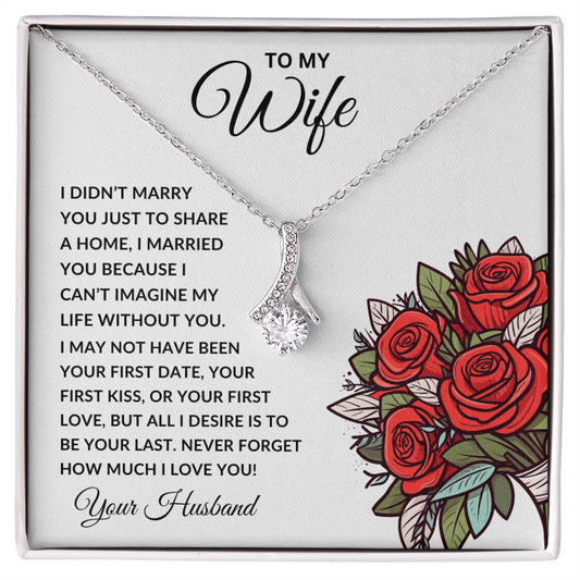 To My Wife | I Married your Because | Alluring Beauty Necklace