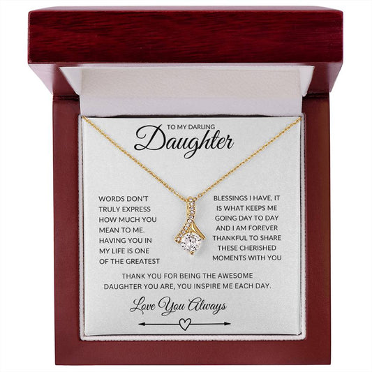 To  My Darling Daughter |  Words Don't Truly Express Alluring Beauty Necklace