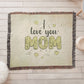 Woven Heirloom Blanket For Mom | I Love You Mom (Green)