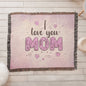 Woven Heirloom Blanket For Mom | I Love You Mom (Pink)